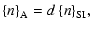 $\displaystyle {\left\{n\right\}}_{\rm A}=d\ {\left\{n\right\}}_{\rm SI},$