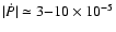$\vert\dot{P}\vert \simeq
3{-}10\times 10^{-5}$