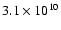 $
3.1 \times 10^{10}$
