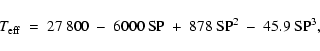 \begin{displaymath}T_{\rm eff}~=~27~800~-~6000~{\rm SP}~+~878~{\rm SP}^2~-~45.9~
{\rm SP}^3,
\end{displaymath}