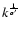 $k^{\frac{1}{\alpha'}}$