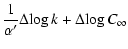 $\displaystyle {\frac{1}{\alpha'}} \Delta\!\log k + \Delta\!\log C_{\infty}$