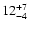 $12^{\rm +7}_{\rm -4}$