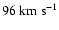 $96~\rm km~s^{-1}$