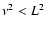 $\nu^2 < L^2$