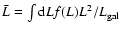$\bar{L}=\int {\rm d}L f(L) L^2/L_{\rm gal}$