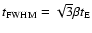 $t_{\rm FWHM} =
\sqrt{3} \beta t_{\rm E}$
