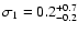 $\sigma_1=0.2_{-0.2}^{+0.7}$