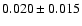 $0.020\pm0.015$