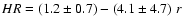 $HR=(1.2\pm0.7) - (4.1\pm4.7)\; r$