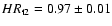 $HR_{\rm t2}=0.97\pm0.01$