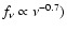 $f_\nu\propto\nu^{-0.7})$