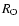 $R_{\rm O}$