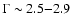 $\Gamma\sim 2.5{-}2.9$