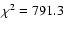 $\chi^2=791.3$