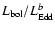 $L_{\rm bol}/L_{\rm Edd}^b$