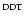 $^{\rm DDT}$