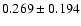 $ 0.269 \pm 0.194$