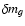 $\delta m_g$