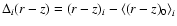 $\Delta_i(r-z) = (r-z)_i - {\langle (r-z)_0 \rangle}_i$