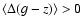 $\langle \Delta(g-z) \rangle > 0$