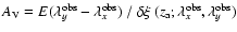 $A_{\rm V} = E(\lambda^{\rm obs}_y-\lambda^{\rm obs}_x) ~ / ~ \delta \xi ~ (z_{\rm a} ; \lambda^{\rm obs}_x, \lambda^{\rm obs}_y)$