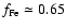 $f_{\rm Fe} \simeq 0.65$