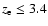 $z_{\rm e} \leq 3.4$