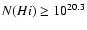 $N(H {\sc i}) \geq 10^{20.3}$