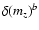 $\delta(m_z)^b$