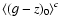 ${\langle (g-z)_0 \rangle}^c$