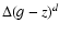 $\Delta(g-z)^d$