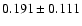 $ 0.191 \pm 0.111$