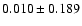 $ 0.010 \pm 0.189$