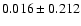 $ 0.016 \pm 0.212$