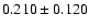 $ 0.210 \pm 0.120$