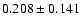 $ 0.208 \pm 0.141$