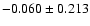 $-0.060 \pm 0.213$