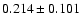$ 0.214 \pm 0.101$