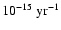 $10^{-15}~{\rm yr}^{-1}$