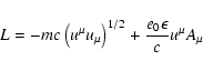 \begin{displaymath}%
L=-m c \left(u^\mu u_\mu\right)^{1/2} + \frac{e_0
\epsilon}{c} u^\mu A_\mu
\end{displaymath}