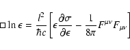 \begin{displaymath}%
\Box \ln \epsilon = \frac{l^2}{\hbar c} \left[ \epsilon \fr...
...l \epsilon} - \frac{1}{8 \pi} F^{\mu \nu} F_{\mu
\nu} \right]
\end{displaymath}