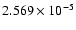 $2.569 \times 10^{-5}$