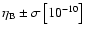 $\eta_{\rm B} \pm \sigma \left[ 10^{-10}\right]$