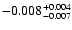 $\rm -0.008_{-0.007}^{+0.004}$
