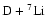 $\ensuremath{{\rm D}} + \ensuremath{\null^7{\rm Li}} $