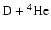 $\ensuremath{{\rm D}} + \ensuremath{\null^4{\rm He}} $