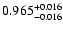 $\rm0.965_{-0.016}^{+0.016}$
