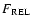 $F_{\rm REL}$