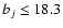 $b_j \leq 18.3$
